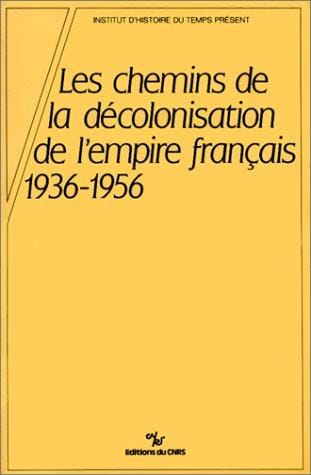 Les Chemins de la décolonisation de l'empire colonial français