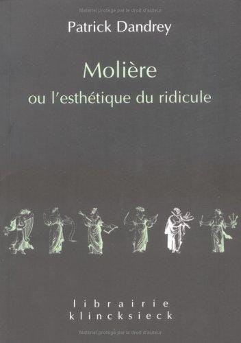 Molière ou l'esthetique du ridicule ed.2002