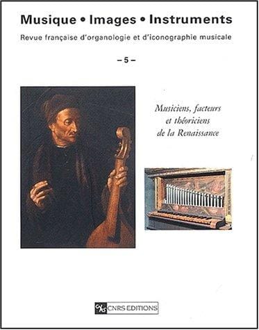 Musiciens, facteurs et théoriciens de la Renaissance