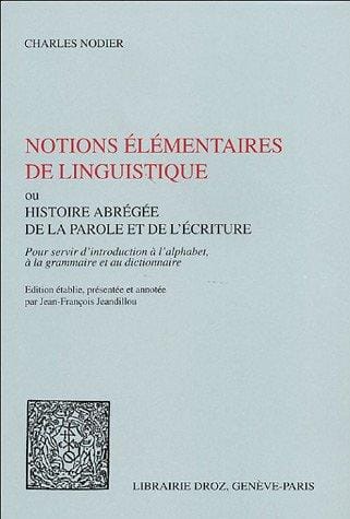 Notions élémentaires de linguistique, ou, Histoire abrégée de la parole et de l'écriture