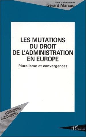 Les mutations du droit de l'administration en Europe