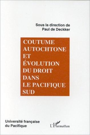 Coutume autochtone et évolution du droit dans le Pacifique Sud