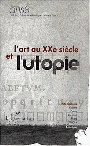 L'art au XXe siècle et l'utopie