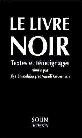 Le Livre noir sur l'extermination scélérate des juifs par les envahisseurs fascistes allemands dans les régions provisoirement occupées de l'URSS et dans les camps d'extermination en Pologne pendant la guerre de 1941-1945