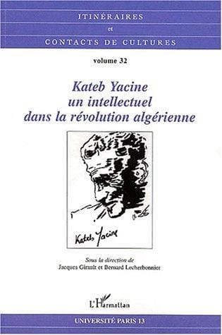 Kateb Yacine, un intellectuel dans la révolution algérienne