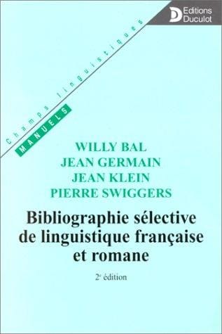 Bibliographie sélective de linguistique française et romane (Champs linguistiques) (French Edition)