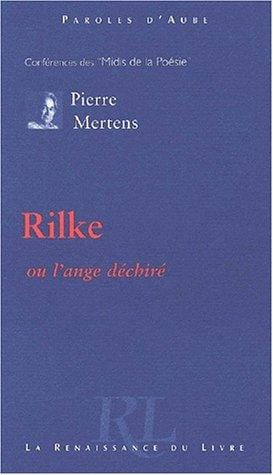 Rilke, ou, L'ange déchiré