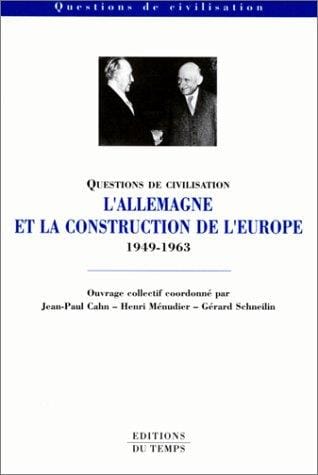La République fédérale d'Allemagne et la construction de l'Europe, 1949-1963