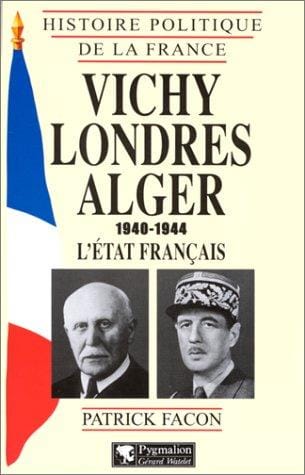 Vichy-Londres-Alger, 1940-1944