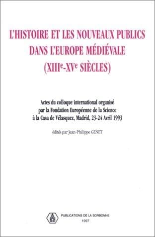 L'Histoire et les nouveaux publics dans l'Europe médiévale (XIIIe-XVe siècles)