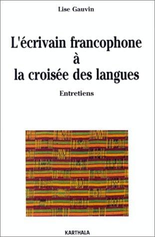 L' écrivain francophone à la croisée des langues
