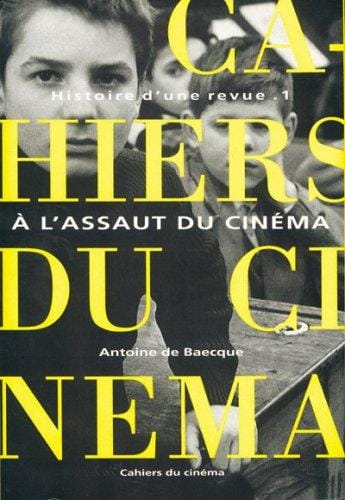 Les Cahiers du cinéma, Histoire d'une revue, tome 1