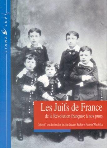 Les juifs de France: De la Révolution française à nos jours (Librairie européenne des idées) (French Edition)