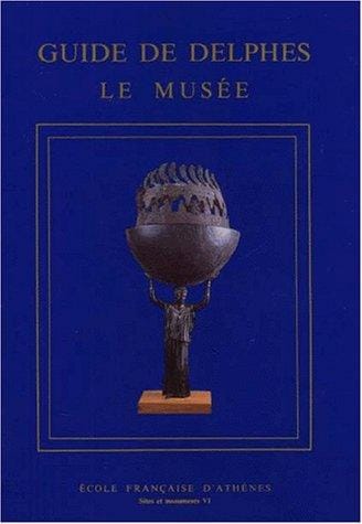 Guide de Delphes: Le musée (Sites et monuments) (French Edition)