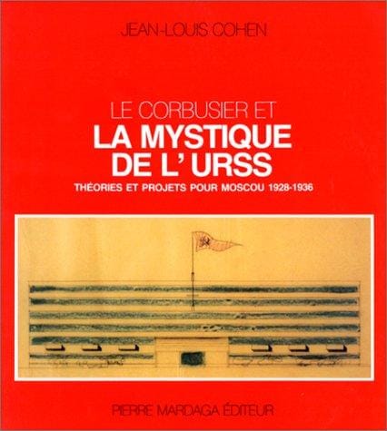 Le Corbusier et la mystique de l'URSS