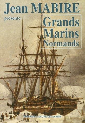 Jean Mabire présente Grands marins normands (French Edition)