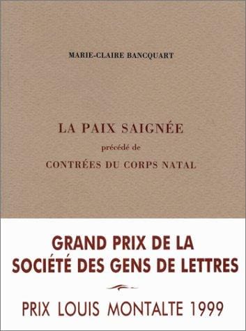 La paix saignée ; Précédé de Contrées du corps natal