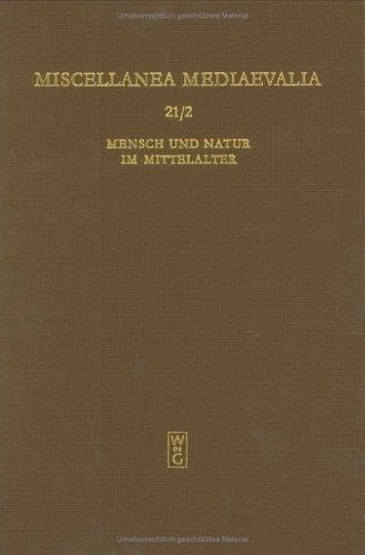 Mensch Und Natur Im Mittelalter, 1992 (Miscellanea Mediaevalia)