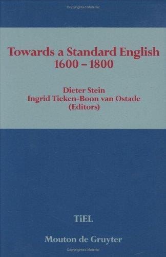 Towards a standard English, 1600-1800