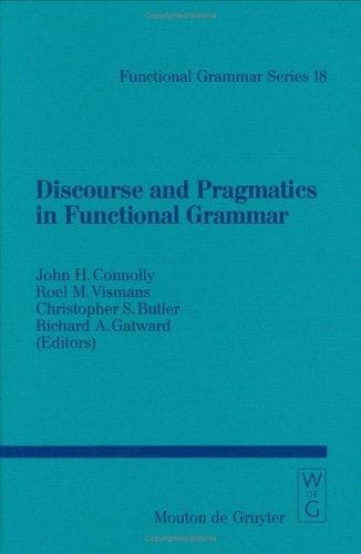 Discourse and pragmatics in functional grammar