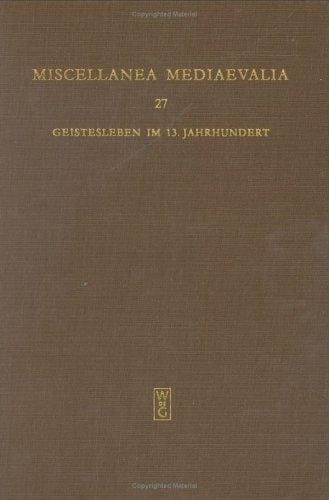 Geistesleben Im 13. Jahrhundert (Miscellanea Mediaevalia)