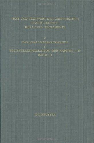 Text Und Textwert Der Griechischen Handschriften Des Neuen Testaments: Das Johannesevangelium