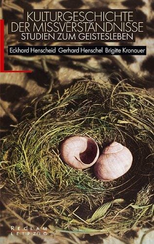 Kulturgeschichte der Mißverständnisse. Studien zum Geistesleben
