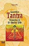 Tantra. Eintauchen in die absolute Liebe