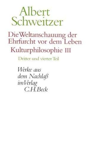 Die Weltanschauung der Ehrfurcht vor dem Leben