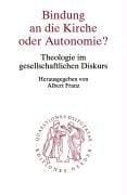 Bindung an die Kirche oder Autonomie?