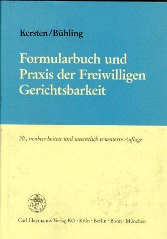 Formularbuch und Praxis der freiwilligen Gerichtsbarkeit