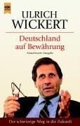 Deutschland auf Bewährung. Der schwierige Weg in die Zukunft