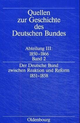 Der Deutsche Bund zwischen Reaktion und Reform 1851-1858