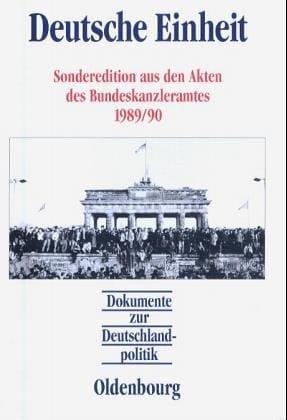 Dokumente zur Deutschlandpolitik, Deutsche Einheit (German Edition)