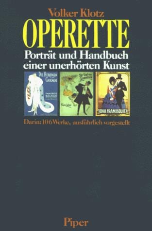 Operette: Portrat und Handbuch einer unerhorten Kunst