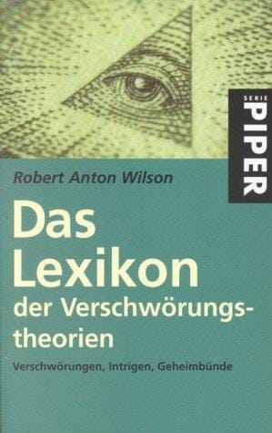 Das Lexikon der Verschwörungstheorien. Verschwörungen, Intrigen, Geheimbünde