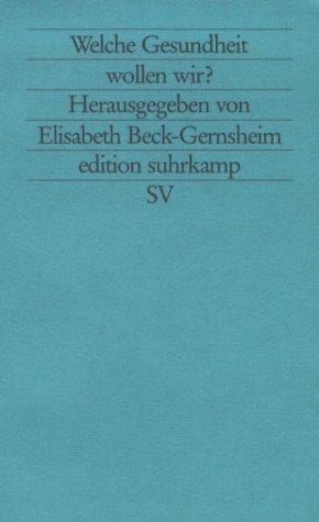 Welche Gesundheit wollen wir?: Dilemmata des medizintechnischen Fortschritts (Edition Suhrkamp) (German Edition)