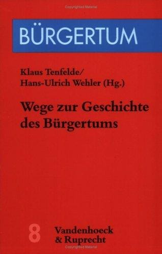 Wege zur Geschichte des Bürgertums
