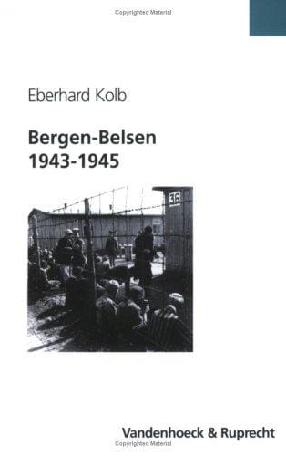 Bergen- Belsen 1943 - 1945. Vom 'Aufenthaltslager' zum Konzentrationslager 1943-1945