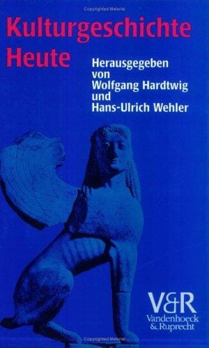 Kulturgeschichte Heute: Zwolf Beitrage (Geschichte und Gesellschaft. Sonderhefte)