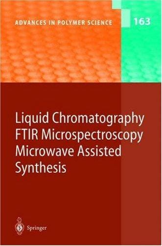 Liquid chromatography/FTIR microspectroscopy/microwave assisted synthesis