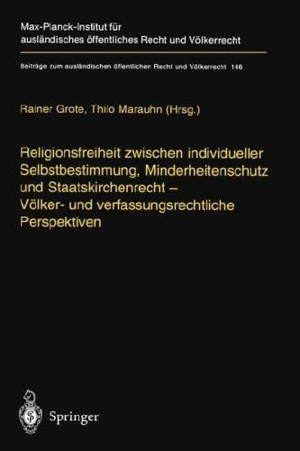 Religionsfreiheit zwischen individueller Selbstbestimmung, Minderheitenschutz, und Staatskirchenrecht