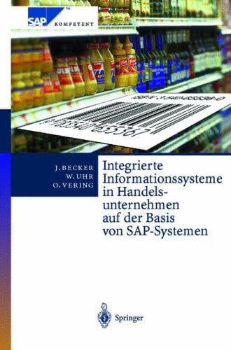 Integrierte Informationssysteme in Handelsunternehmen auf der Basis von SAP-Systemen (SAP Kompetent)