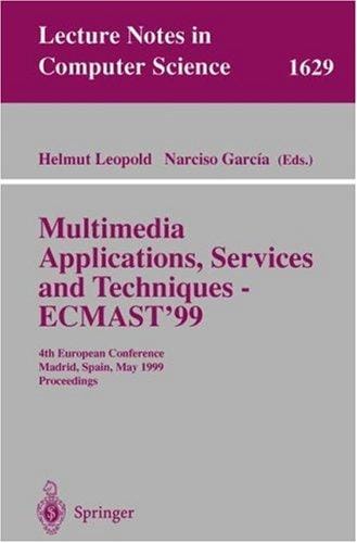 Multimedia applications, services and techniques, ECMAST '99