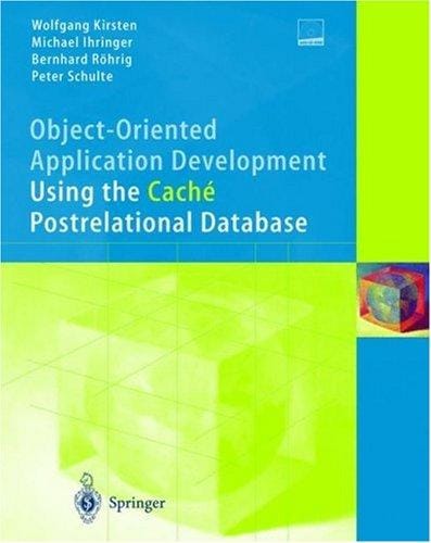 Object-oriented application development using the Caché postrelational database