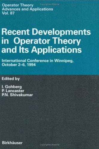 Recent developments in operator theory and its applications