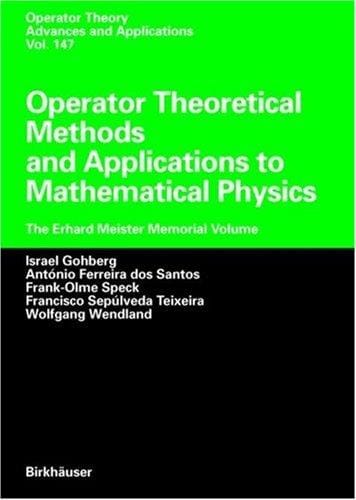 Operator theoretical methods and applications to mathematical physics