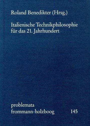 Italienische Technikphilosophie für das 21. Jahrhundert