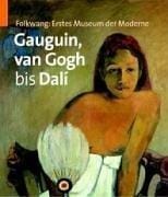 Gaugin, van Gogh bis Dali. Katalogbuch zur Ausstellung: M unchen, Kusthalle der Hypo-Kulturstiftung 10.09.2004 - 09.01.2005