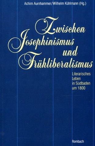 Zwischen Josephinismus und Frühliberalismus